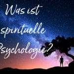 spirituelle Pychologie, transperonale Psychologie