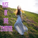 Aufstieg des Weiblichen, Rise of the feminine, Weiblichkeit erwacht, Wiederkehr der Göttin, Hochsensibilität als weibliches Prinzip